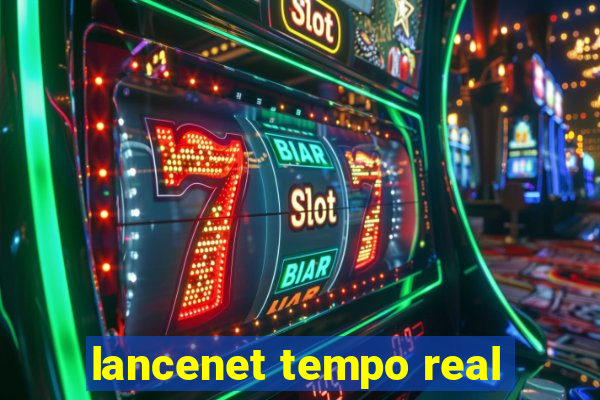 lancenet tempo real